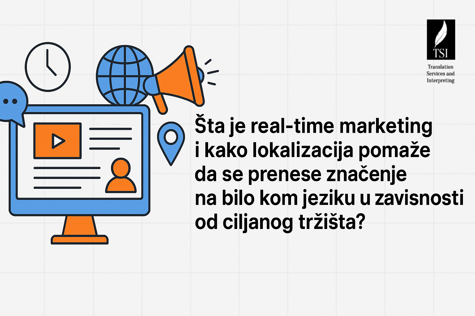 Šta je real-time marketing i kako lokalizacija pomaže da se prenese značenje na bilo kom jeziku u zavisnosti od ciljanog tržišta?