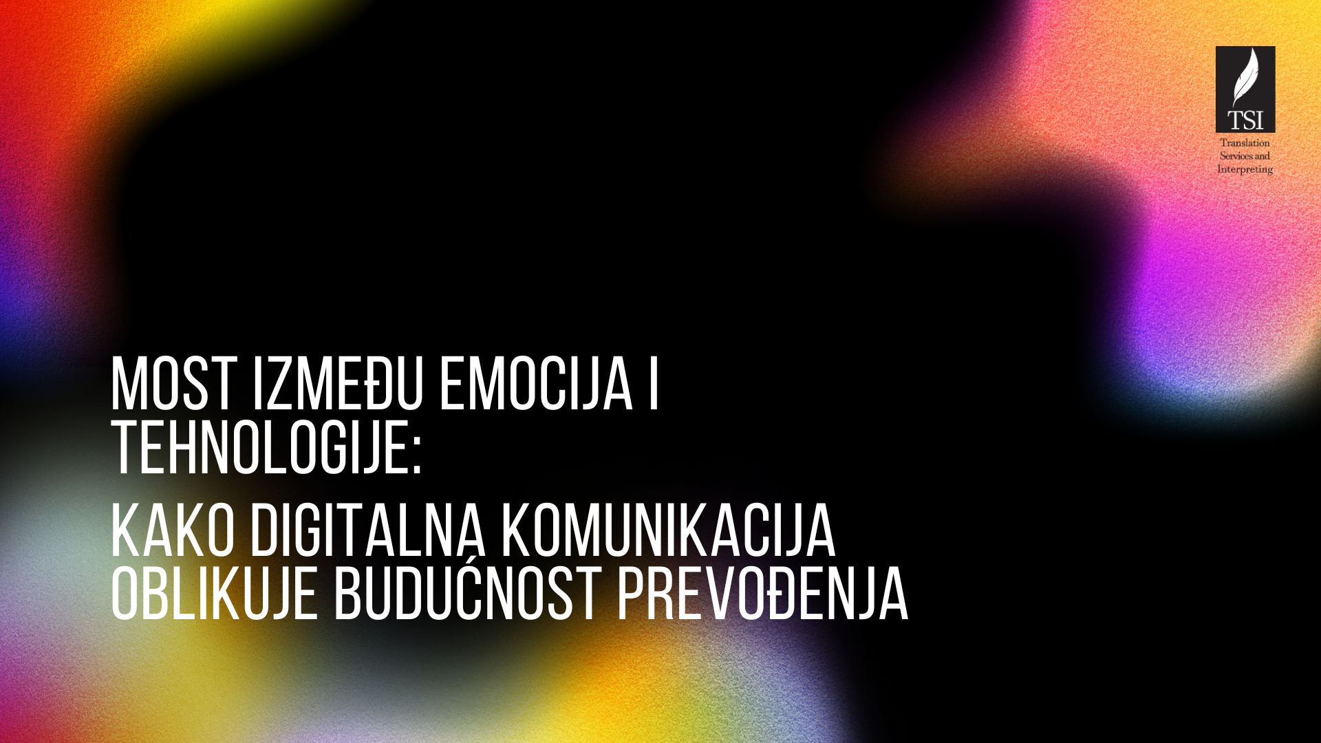 Most između emocija i tehnologije: Kako digitalna komunikacija oblikuje budućnost prevođenja