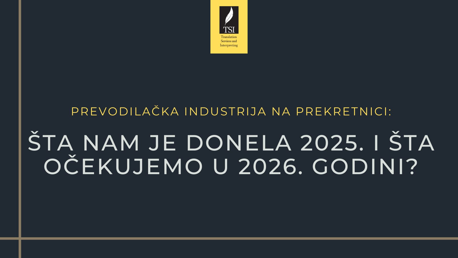 Prevodilačka industrija na prekretnici: Šta nam je donela 2025. i šta očekujemo u 2026?