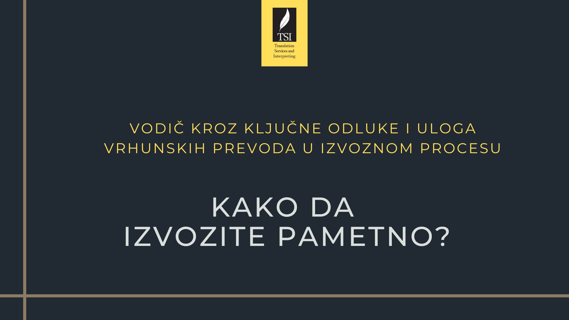 Vodič kroz ključne odluke i uloga vrhunskih prevoda u izvoznom procesu